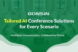 GONSIN Tailored AI Conference Solutions for Every Scenario