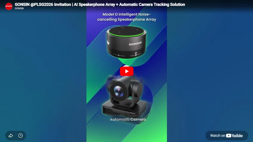 GONSIN @PLSG2026 Invitation AI Speakerphone Array + Automatic Camera Tracking Solution